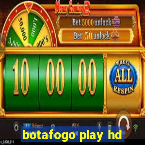 botafogo play hd